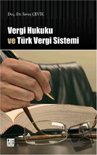 Vergi Hukuku ve Türk Vergi Sistemi - Savaş Çevik - Palet Yayınları - F