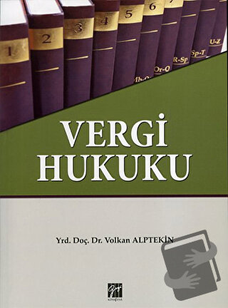 Vergi Hukuku - Volkan Alptekin - Gazi Kitabevi - Fiyatı - Yorumları - 