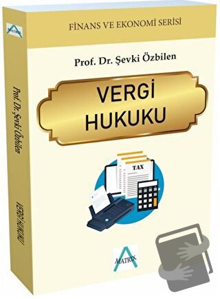 Vergi Hukuku - Şevki Özbilen - Matrix Akademi - Fiyatı - Yorumları - S