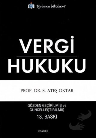 Vergi Hukuku - S. Ateş Oktar - Türkmen Kitabevi - Fiyatı - Yorumları -