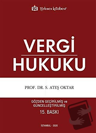 Vergi Hukuku - S. Ateş Oktar - Türkmen Kitabevi - Fiyatı - Yorumları -