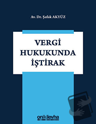 Vergi Hukukunda İştirak - Şafak Akyüz - On İki Levha Yayınları - Fiyat