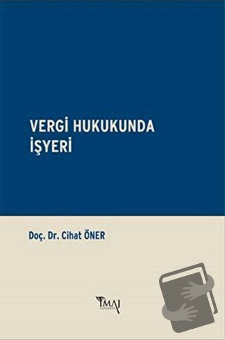 Vergi Hukukunda İşyeri - Cihat Öner - İmaj Yayıncılık - Fiyatı - Yorum