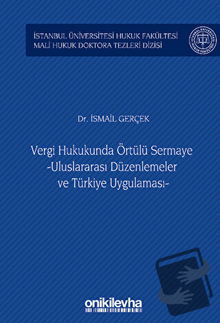 Vergi Hukukunda Örtülü Sermaye -Uluslararası Düzenlemeler ve Türkiye U