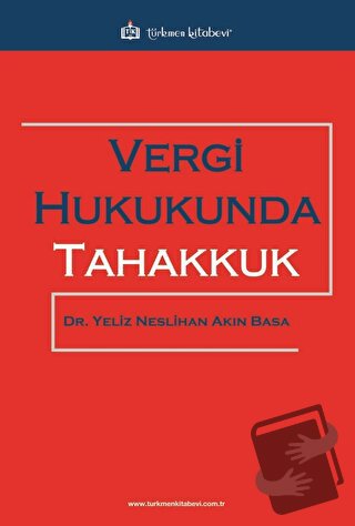 Vergi Hukukunda Tahakkuk - Yeliz Neslihan Akın Basa - Türkmen Kitabevi