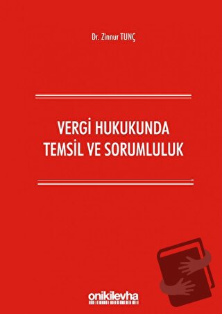 Vergi Hukukunda Temsil ve Sorumluluk - Zinnur Tunç - On İki Levha Yayı