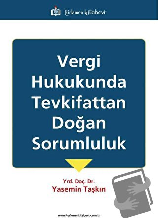 Vergi Hukukunda Tevkifattan Doğan Sorumluluk - Yasemin Taşkın - Türkme