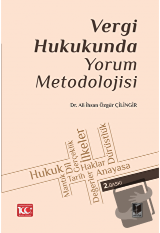 Vergi Hukukunda Yorum Metodolojisi - Ali İhsan Özgür Çilingir - Adalet