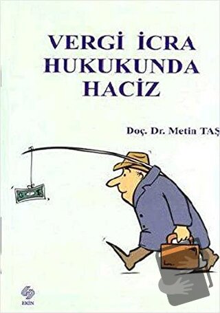 Vergi İcra Hukukunda Haciz - Metin Taş - Ekin Basım Yayın - Fiyatı - Y