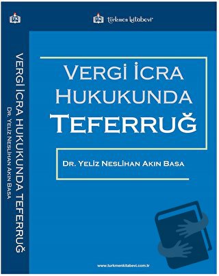 Vergi İcra Hukukunda Teferruğ - Yeliz Neslihan Akın Basa - Türkmen Kit