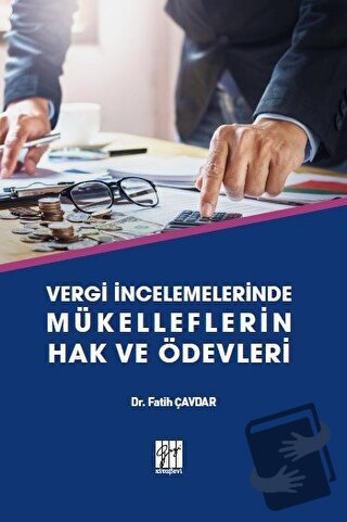 Vergi İncelemelerinde Mükelleflerin Hak ve Ödevleri - Fatih Çavdar - G