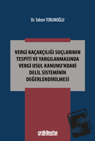 Vergi Kaçakçılığı Suçlarının Tespiti ve Yargılanmasında Vergi Usul Kan