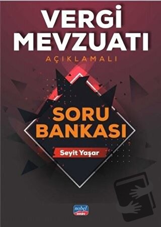 Vergi Mevzuatı Açıklamalı Soru Bankası - Seyit Yaşar - Nobel Sınav Yay