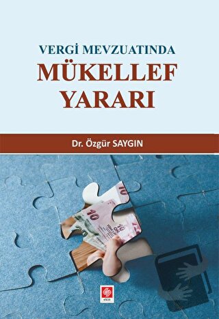 Vergi Mevzuatında Mükellef Yararı - Özgür Saygın - Ekin Basım Yayın - 