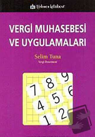 Vergi Muhasebesi ve Uygulamaları - Selim Tuna - Türkmen Kitabevi - Fiy