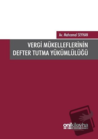 Vergi Mükelleflerinin Defter Tutma Yükümlülüğü - Mahcemal Seyhan - On 