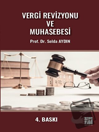 Vergi Revizyonu ve Muhasebesi - Selda Aydın - Gazi Kitabevi - Fiyatı -