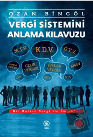 Vergi Sistemini Anlama Kılavuzu - Ozan Bingöl - Sia Kitap - Fiyatı - Y