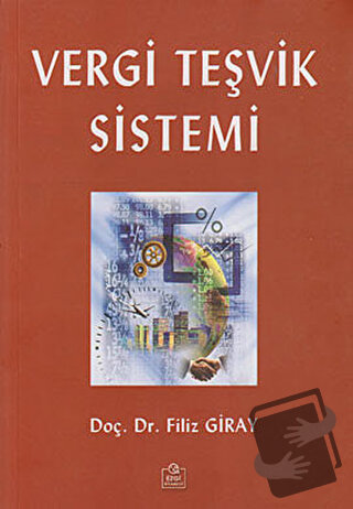 Vergi Teşvik Sistemi - Filiz Giray - Ezgi Kitabevi Yayınları - Fiyatı 