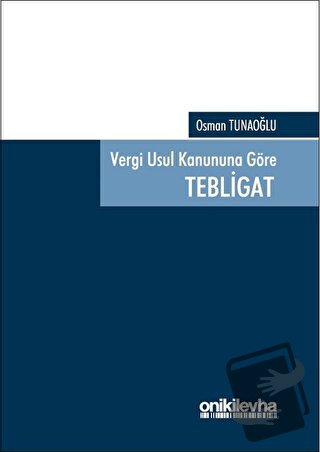 Vergi Usul Kanunu'na Göre Tebligat - Osman Tunaoğlu - On İki Levha Yay