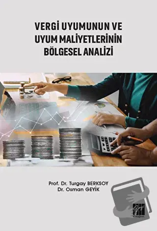 Vergi Uyumunun ve Uyum Maliyetlerinin Bölgesel Analizi - Osman Geyik -