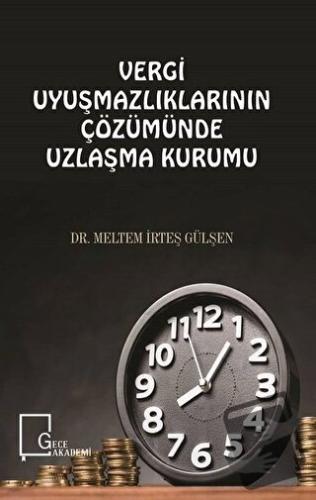 Vergi Uyuşmazlıklarının Çözümünde Uzlaşma Kurumu - Meltem İrteş Gülşen