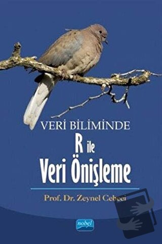 Veri Biliminde R ile Veri Önişleme - Zeynel Cebeci - Nobel Akademik Ya