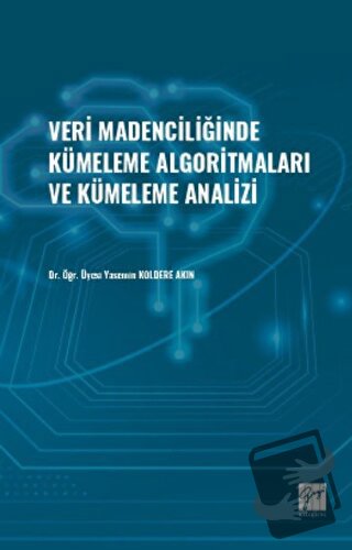 Veri Madenciliğinde Kümeleme Algoritmaları ve Kümeleme Analizi - Yasem