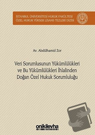 Veri Sorumlusunun Yükümlülükleri ve Bu Yükümlülükleri İhlalinden Doğan