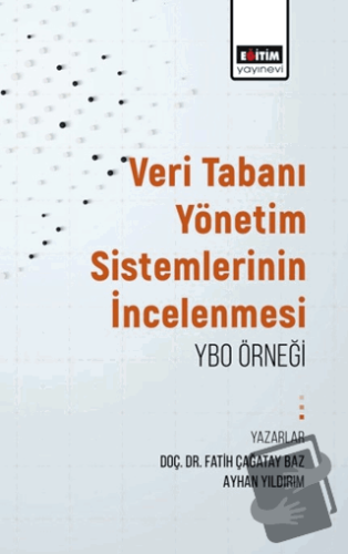 Veritabanı Yönetim Sistemlerinin İncelenmesi: Ybo Örneği - Fatih Çağat