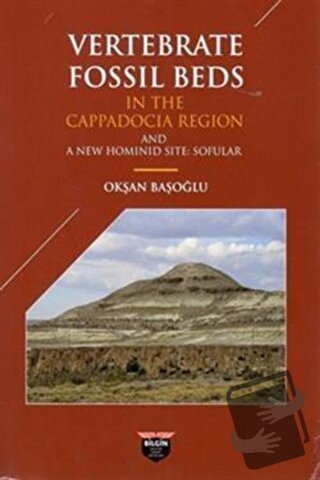 Vertebrate Fossil Beds In The Cappadocia Region - Okşan Başoğlu - Bilg