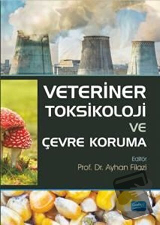 Veteriner Toksikoloji ve Çevre Koruma - Ayhan Filazi - Nobel Akademik 