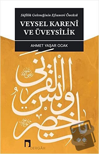 Veysel Kareni ve Üveysilik - Ahmet Yaşar Ocak - Dergah Yayınları - Fiy