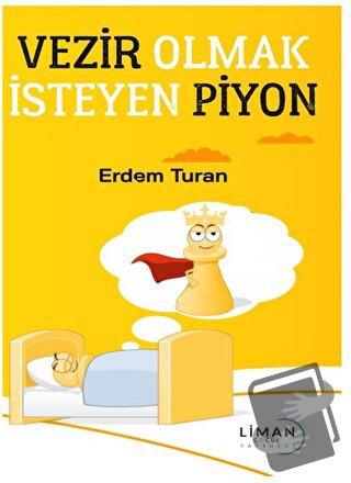 Vezir Olmak İsteyen Piyon - Erdem Turan - Liman Çocuk Yayınevi - Fiyat