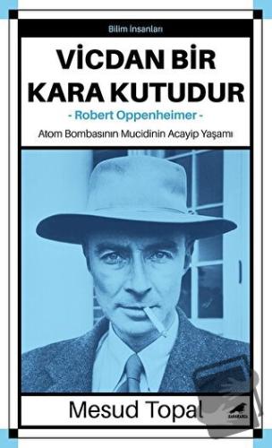 Oppenheimer - Vicdan Bir Kara Kutudur - Mesud Topal - Kara Karga Yayın