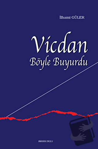 Vicdan Böyle Buyurdu - İlhami Güler - Ankara Okulu Yayınları - Fiyatı 