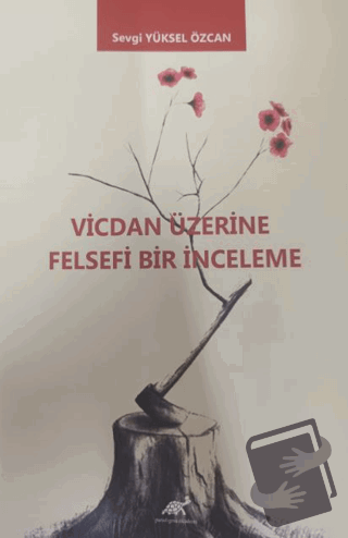 Vicdan Üzerine Felsefi Bir İnceleme - Sevgi Yüksel Özcan - Paradigma A