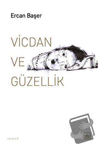 Vicdan ve Güzellik - Ercan Başer - İthaki Yayınları - Fiyatı - Yorumla