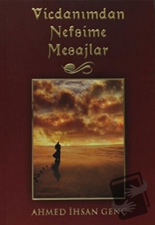 Vicdanımdan Nefsime Mesajlar - Ahmed İhsan Genç - Scala Yayıncılık - F