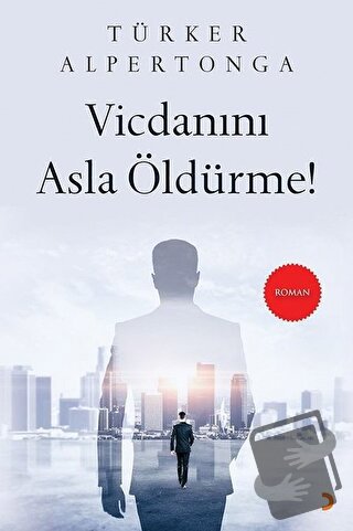 Vicdanını Asla Öldürme! - Türker Alpertonga - Cinius Yayınları - Fiyat