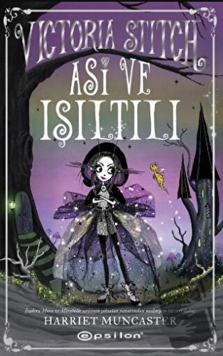 Victoria Stitch: Asi ve Işıltılı - Harriet Muncaster - Epsilon Yayınev