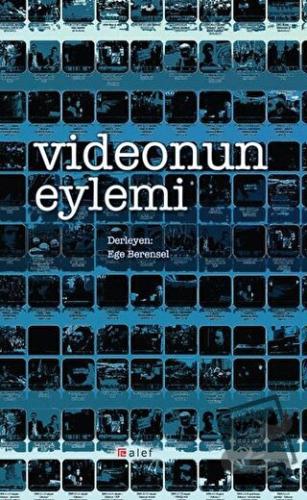 Videonun Eylemi - Ege Berensel - Alef Yayınevi - Fiyatı - Yorumları - 