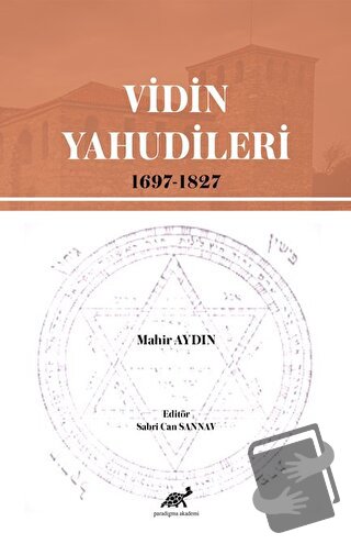 Vidin Yahudileri (1697-1827) - Mahir Aydın - Paradigma Akademi Yayınla