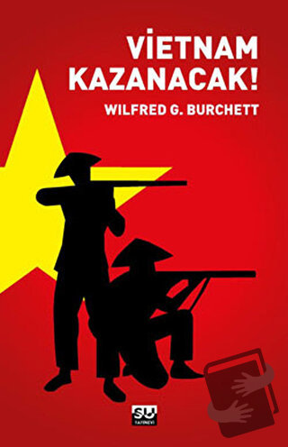 Vietnam Kazanacak - Wilfred G. Burchett - Su Yayınevi - Fiyatı - Yorum