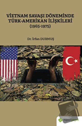 Vietnam Savaşı Döneminde Türk-Amerikan İlişkileri (1965-1975) - İrfan 