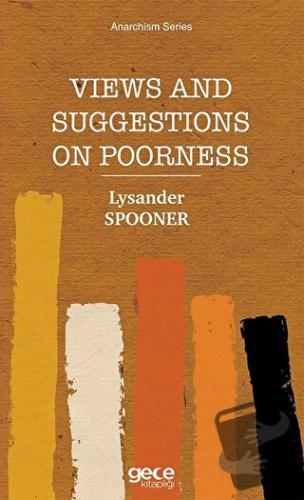 Views and Suggestions on Poorness - Lysander Spooner - Gece Kitaplığı 