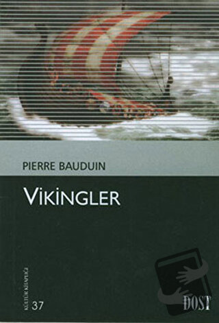 Vikingler - Pierre Bauduin - Dost Kitabevi Yayınları - Fiyatı - Yoruml