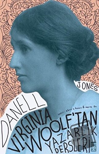 Virginia Woolf'tan Yazarlık Dersleri - Danell Jones - Timaş Yayınları 