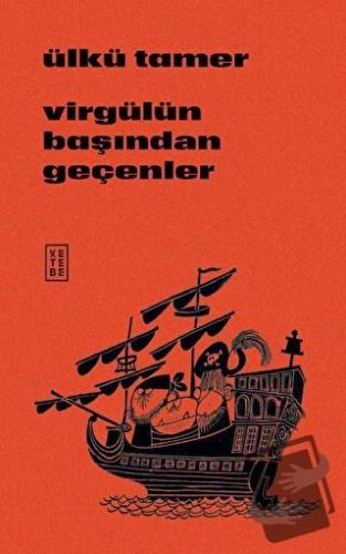 Virgülün Başından Geçenler - Ülkü Tamer - Ketebe Yayınları - Fiyatı - 