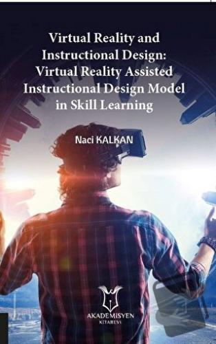 Virtual Reality and Instructional Design:Virtual Reality Assisted Inst